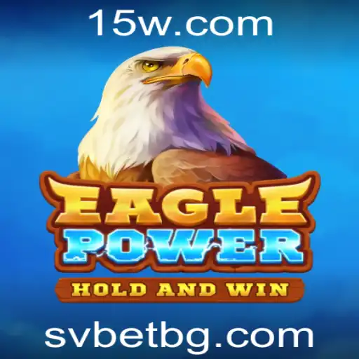 Descubra EaglePower: O Novo Fenômeno dos Jogos com SVBet